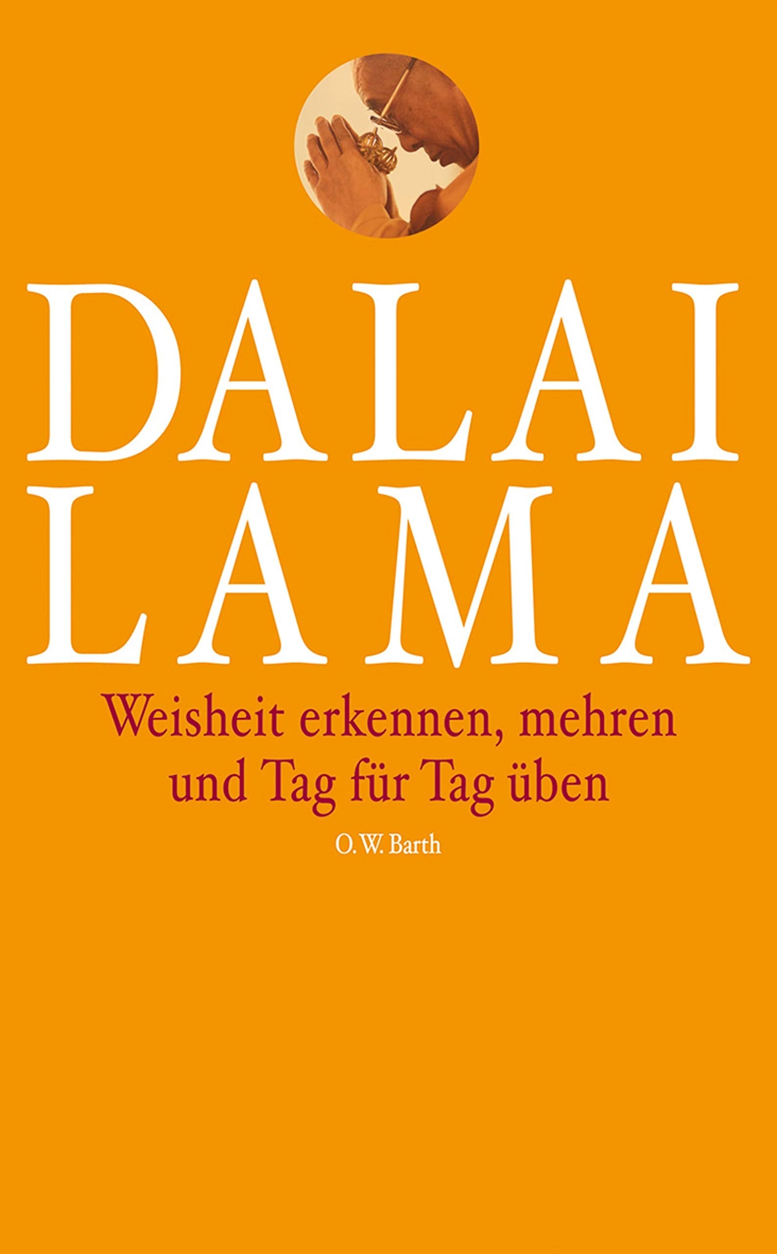 Weisheit erkennen, mehren und Tag für Tag üben Religion & Esotericism