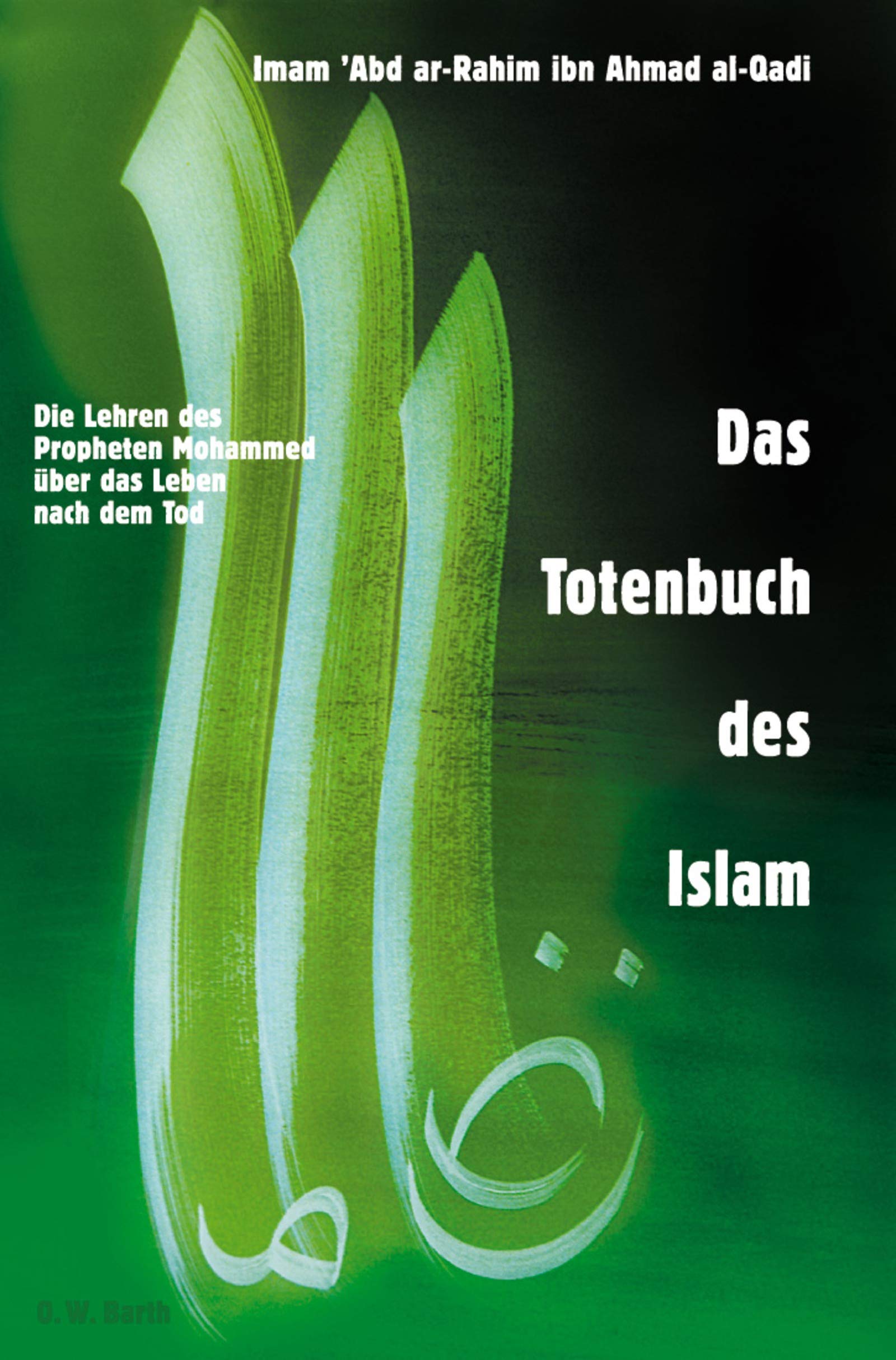 Das Totenbuch des Islam: Die Lehren des Propheten Mohammed über das Leben nach dem Tod Politics & History