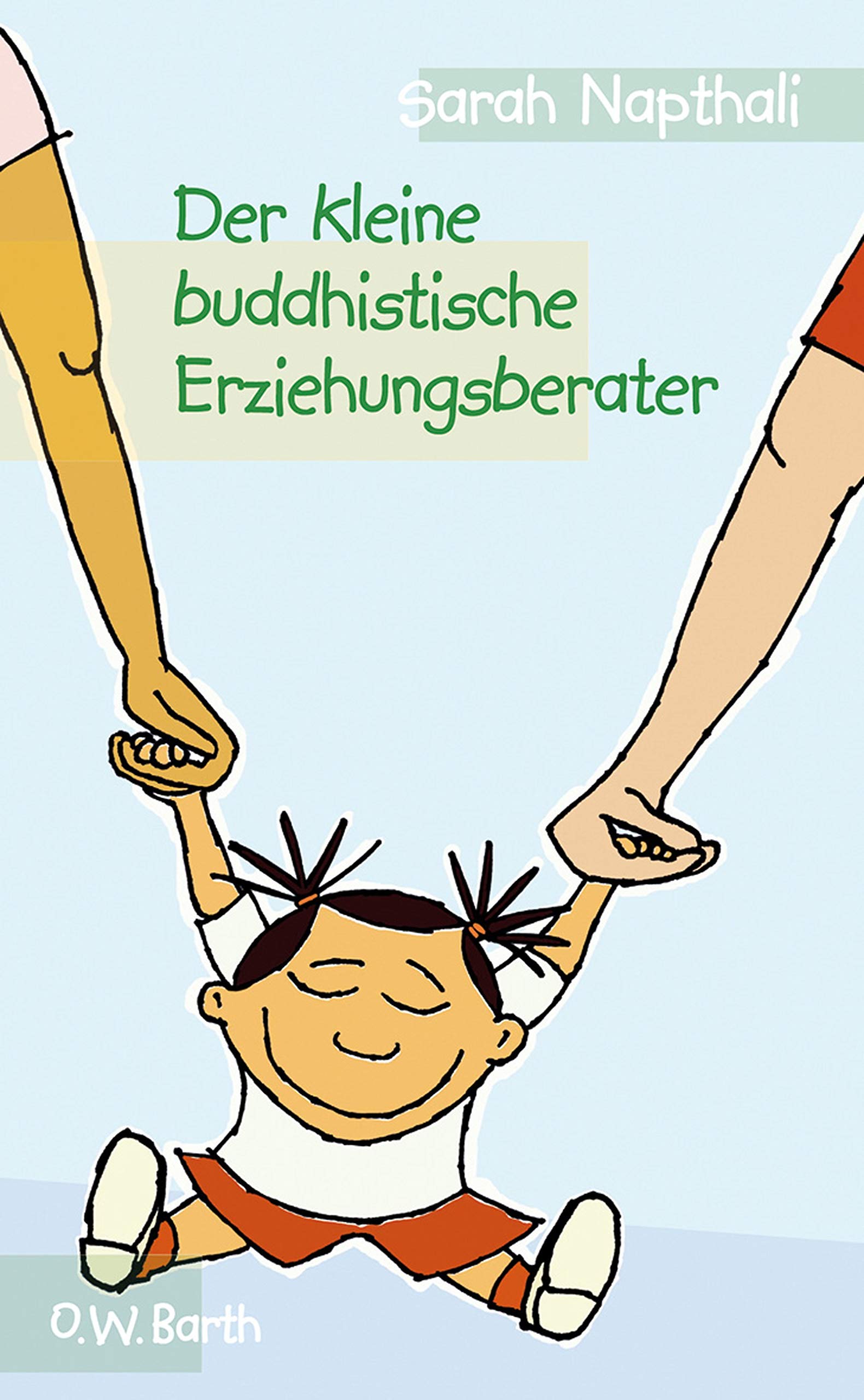 Der kleine buddhistische Erziehungsberater Parents & Children
