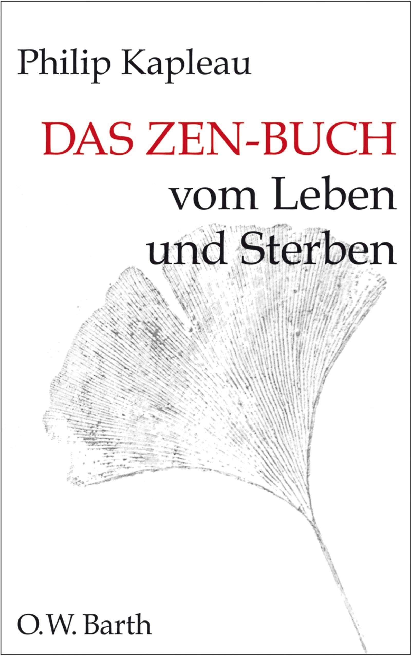 Das Zen-Buch vom Leben und Sterben: Ein spiritueller Ratgeber Religion & Esotericism