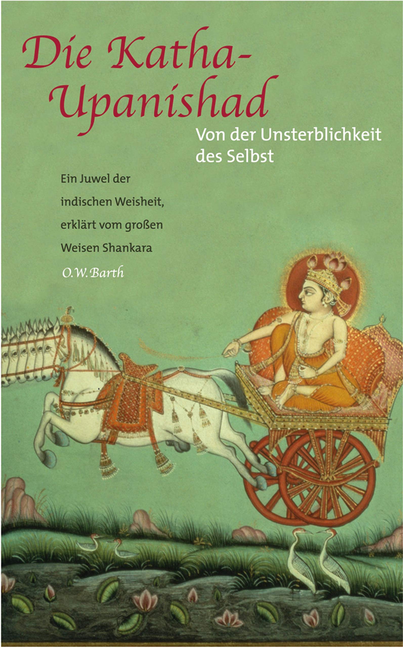 Die Katha-Upanishad: Von der Unsterblichkeit des Selbst Religion & Esotericism