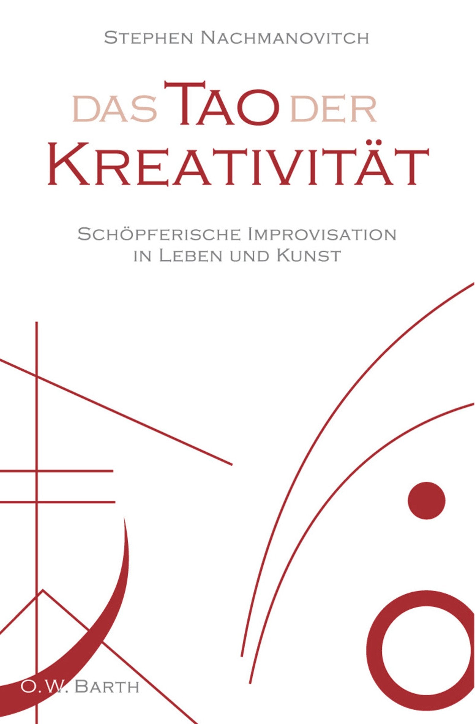 Das Tao der Kreativität: Schöpferische Improvisation in Leben und Kunst Religion & Esotericism