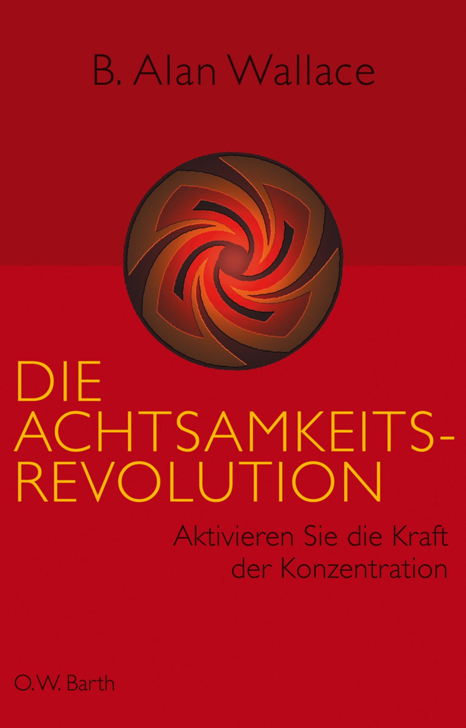 Die Achtsamkeits-Revolution: Aktivieren Sie die Kraft der Konzentration Religion & Esotericism