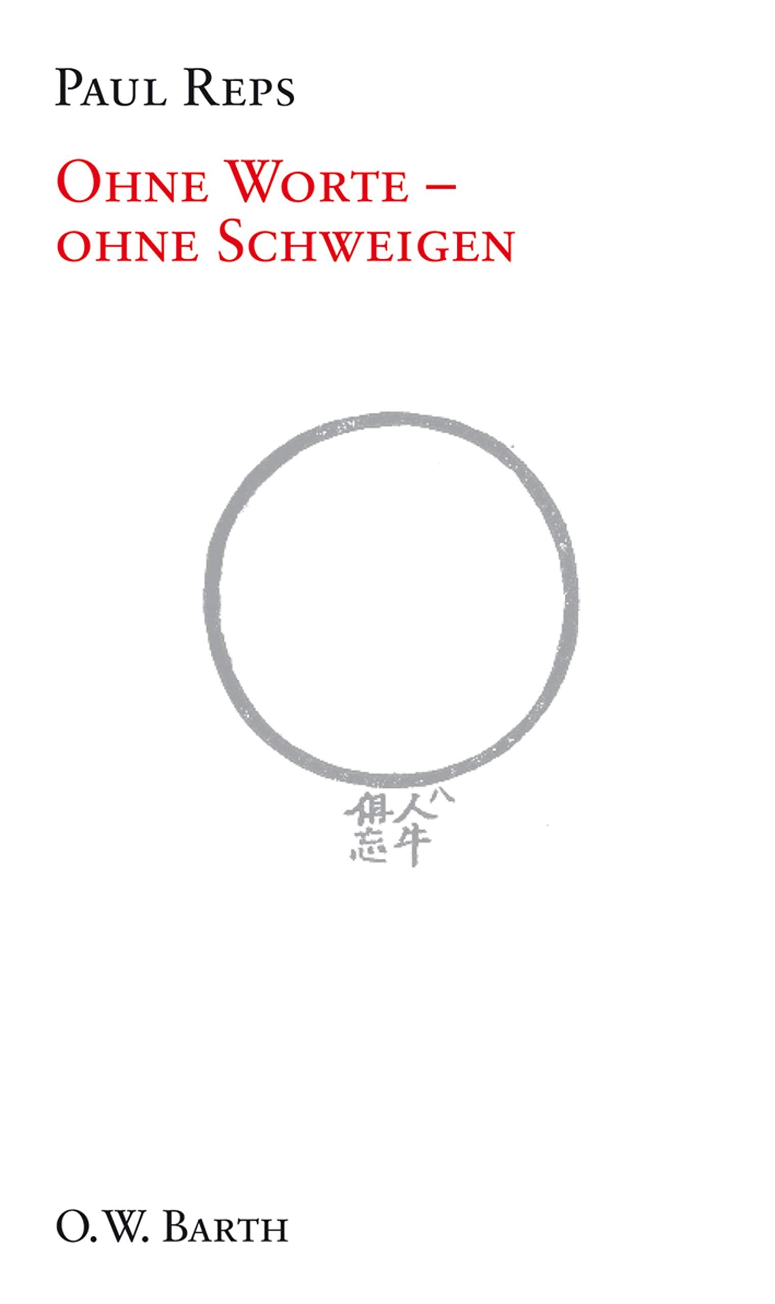 Ohne Worte - ohne Schweigen: 101 Zen-Geschichten aus vier Jahrtausenden Philosophy