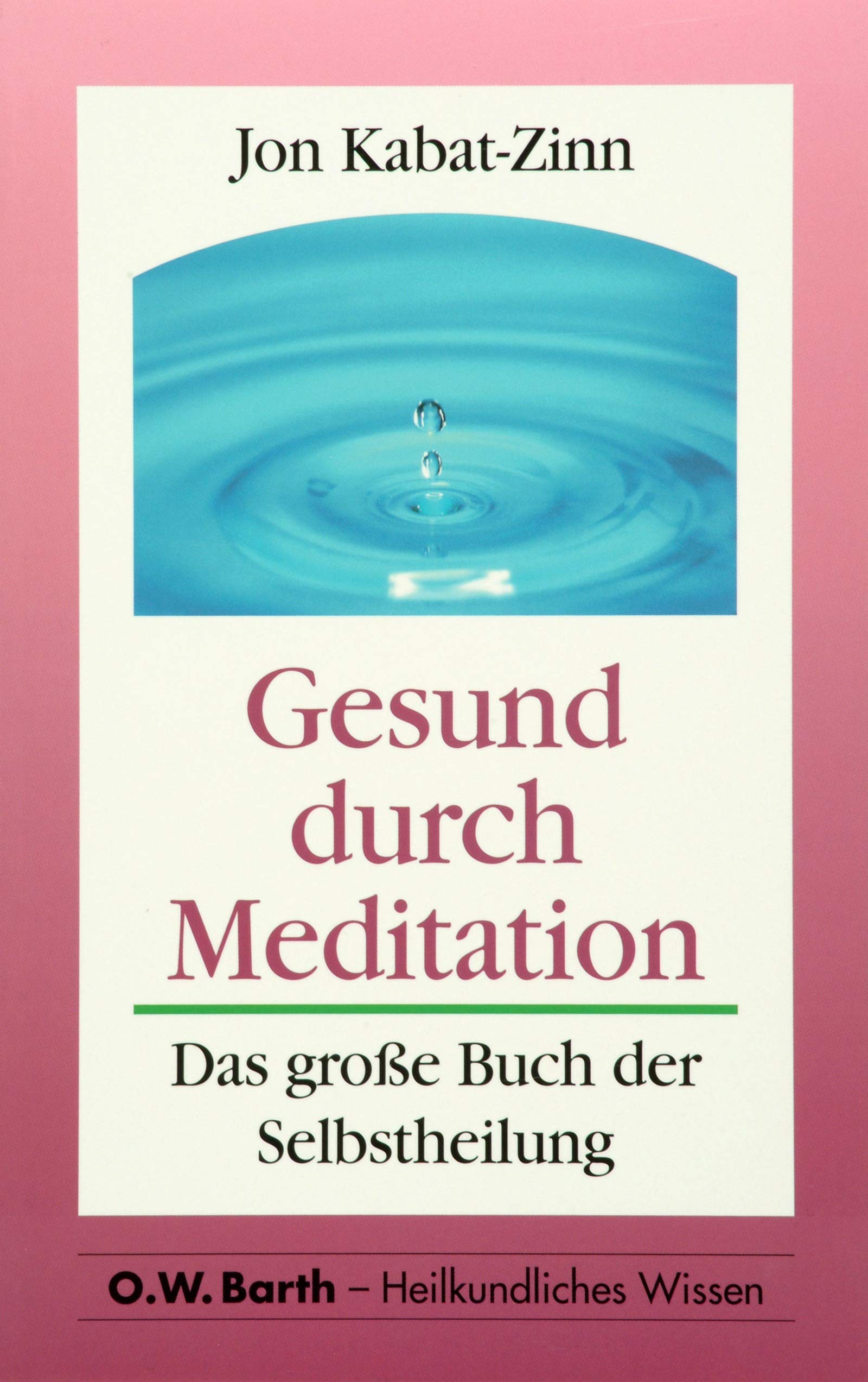 Gesund durch Meditation. Das große Buch der Selbstheilung (O. W. Barth im Scherz Verlag) Lifestyle