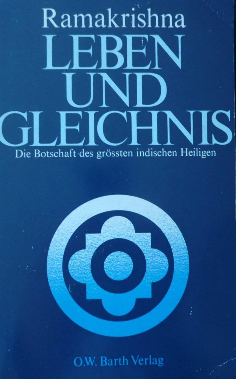 Leben und Gleichnis. Die Botschaft des größten indischen Heiligen Philosophy