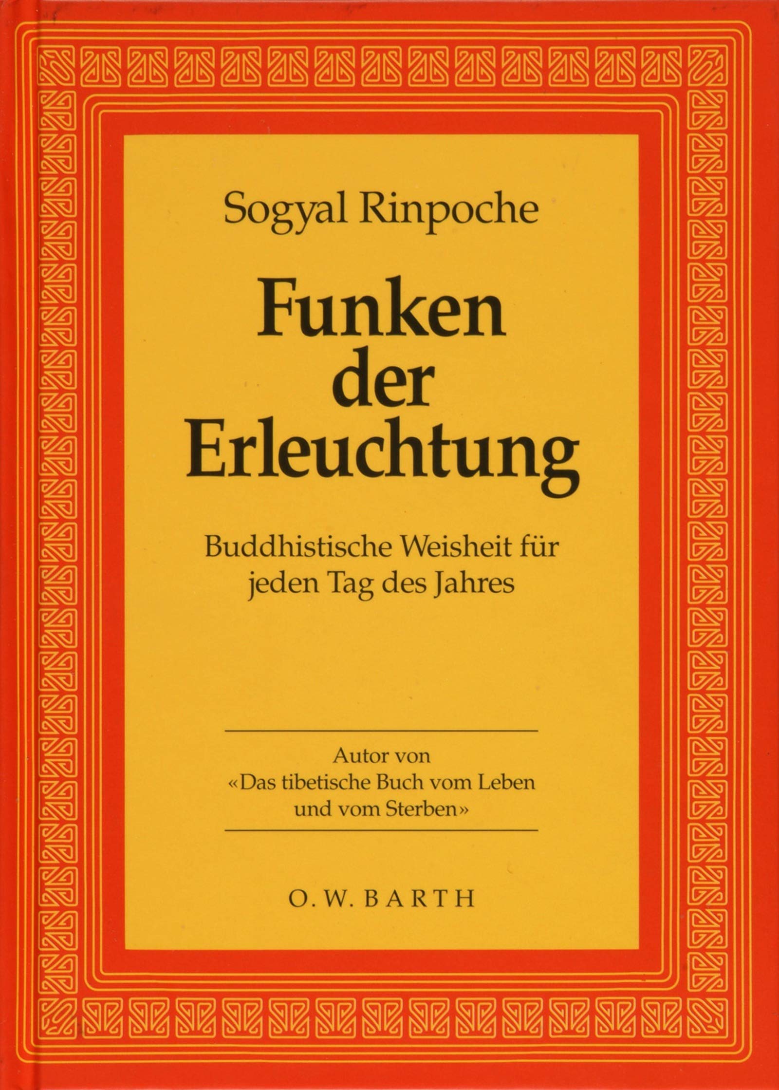 Funken der Erleuchtung. Buddhistische Weisheit für jeden Tag des Jahres. (O. W. Barth im Scherz Verlag) Religion & Esotericism