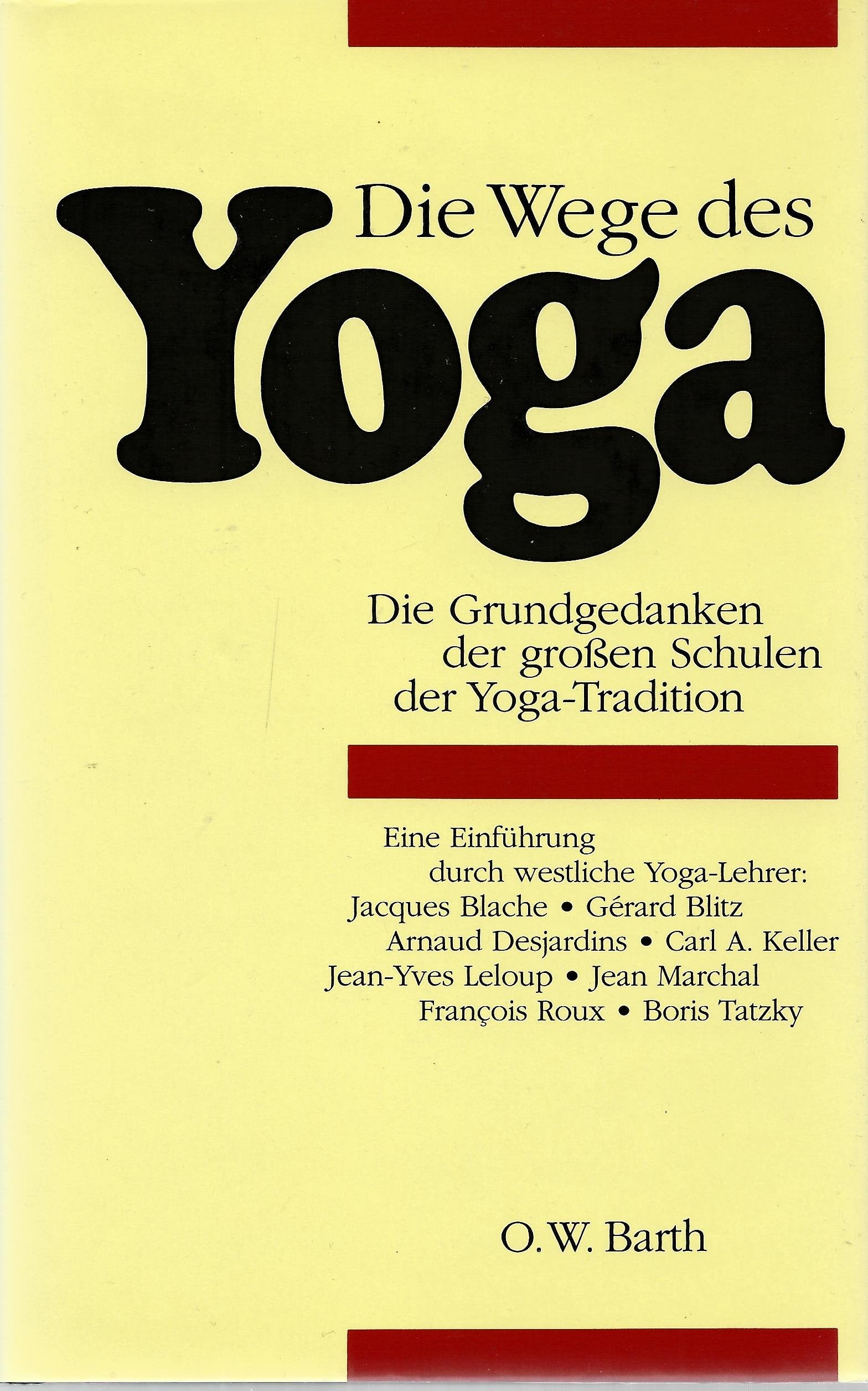 Die Wege des Yoga. (7199 830). Die Grundgedanken der großen Schulen der Yoga- Tradition Lifestyle
