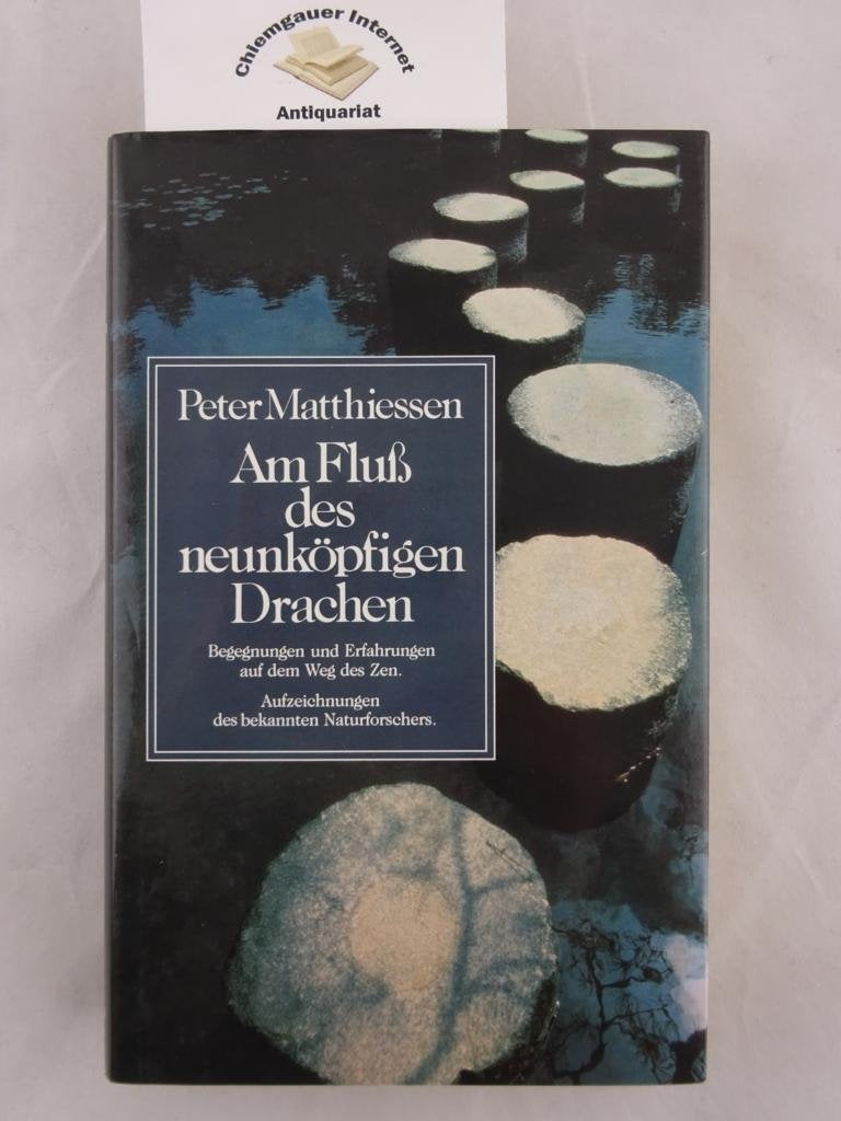 Am Fluß des neunköpfigen Drachen. Sonderausgabe. Begegnungen und Erfahrungen auf dem Weg des Zen Religion & Esotericism