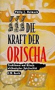 Die Kraft der Orischa. Traditionen und Rituale afrikanischer Spiritualität Lifestyle