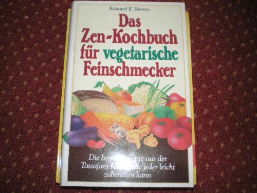 Das Zen-Kochbuch für vegetarische Feinschmecker Health, Nutrition & Fitness