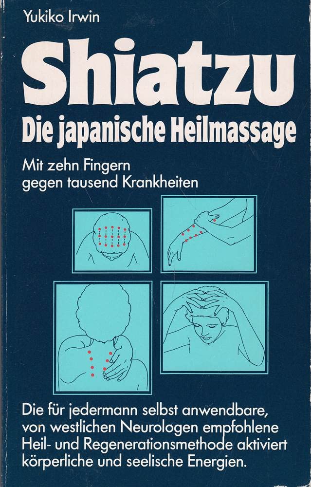 Shiatzu, die japanische Heilmassage Medicine