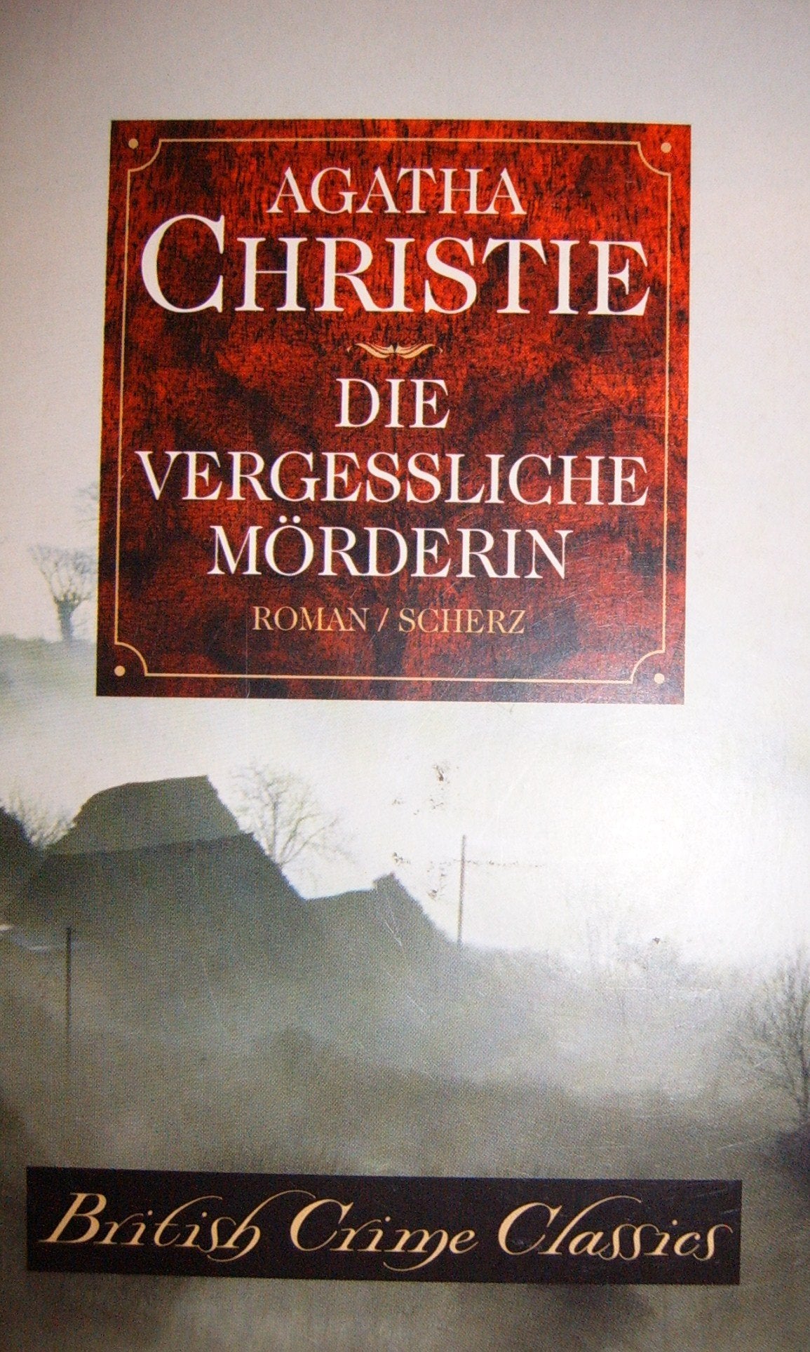 Die vergessliche Mörderin (British Crime Classics) Crime & Thrillers