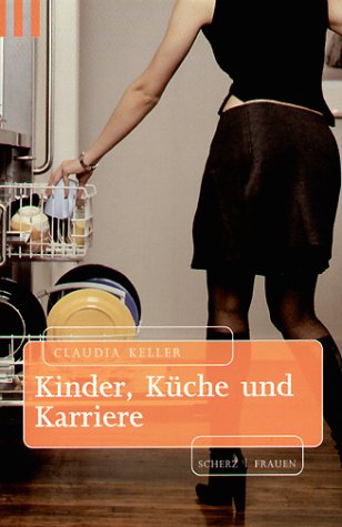 Kinder, Küche und Karriere. Neue Briefe einer verhinderten Emanze Essays & Short Stories