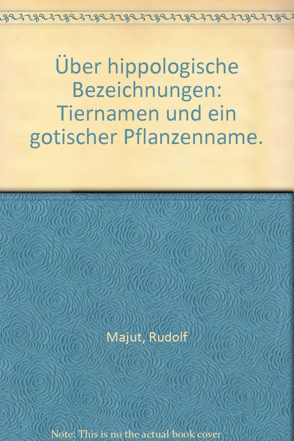 Über hippologische Bezeichnungen: Deutsche Tiernamen und ein gotischer Pflanzenname (Beihefte zur Zeitschrift für deutsche Philologie) Leisure, Home & Garden