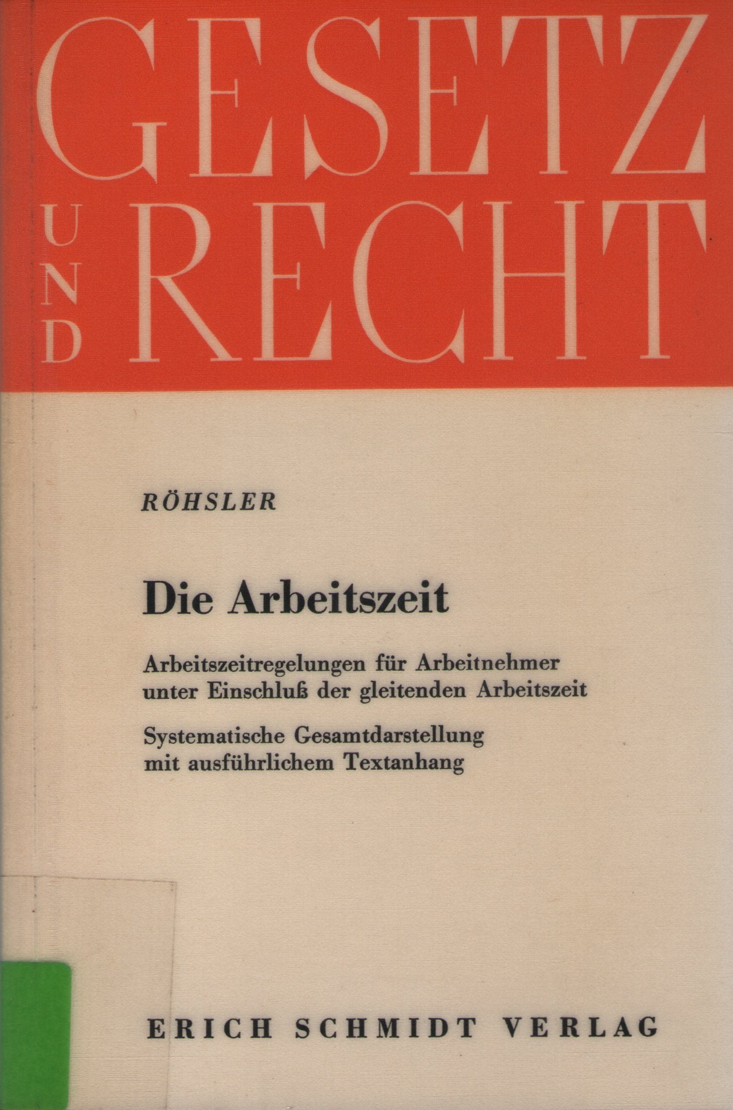 Die Arbeitszeit: Arbeitszeitregelung für Arbeitnehmer unter Einfluss der gleitenden Arbeitszeit Books