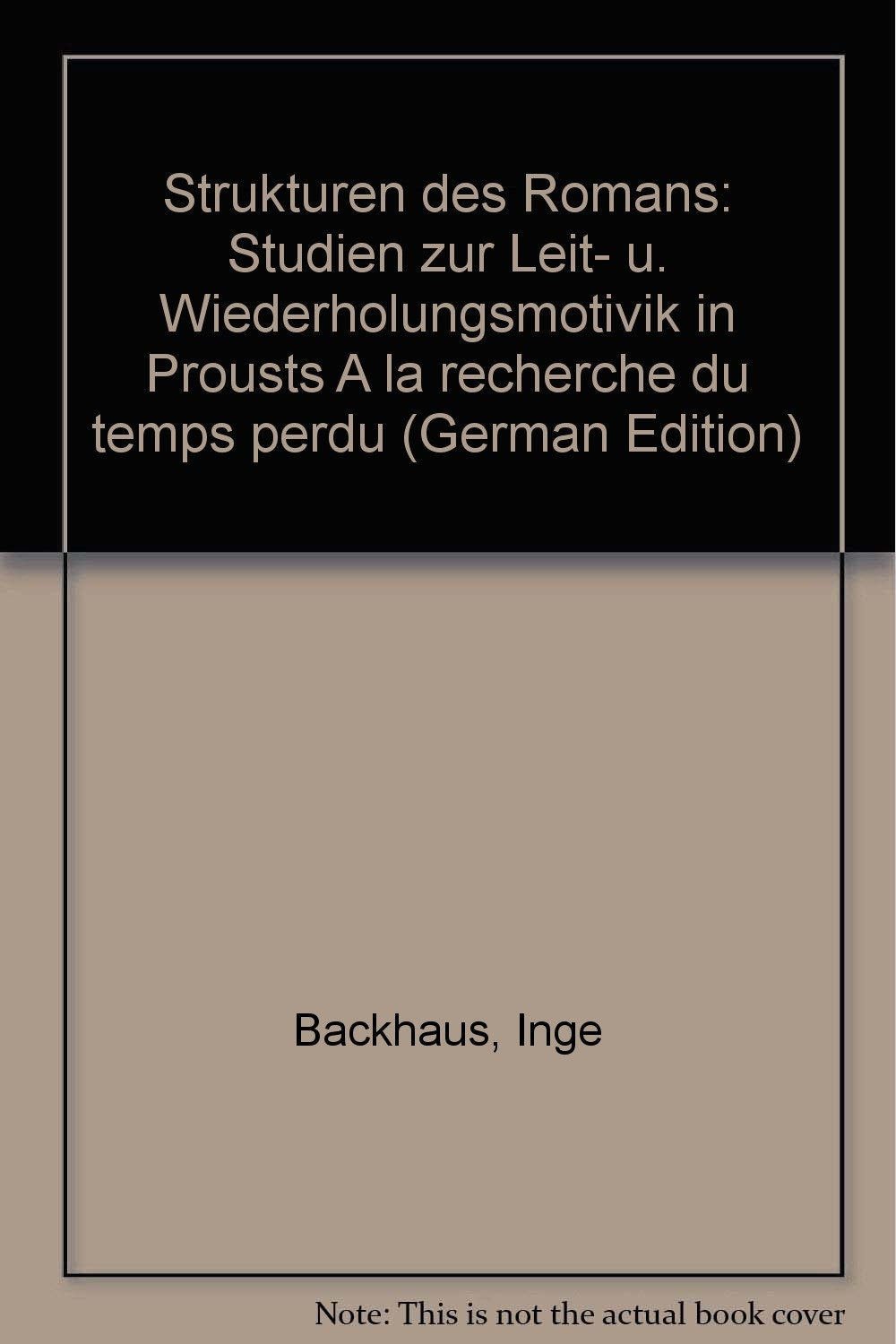 Strukturen des Romans: Studien zur Leit- und Wiederholungsmotivik in Prousts 'A la recherche du temps perdu' Books