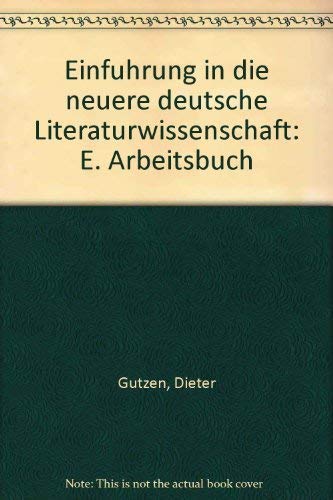 Einfuhrung in die neuere deutsche Literaturwissenschaft: E. Arbeitsbuch (German Edition) Books