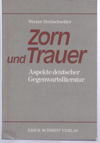 Zorn und Trauer. Aspekte deutscher Gegenwartsliteratur Politics & History
