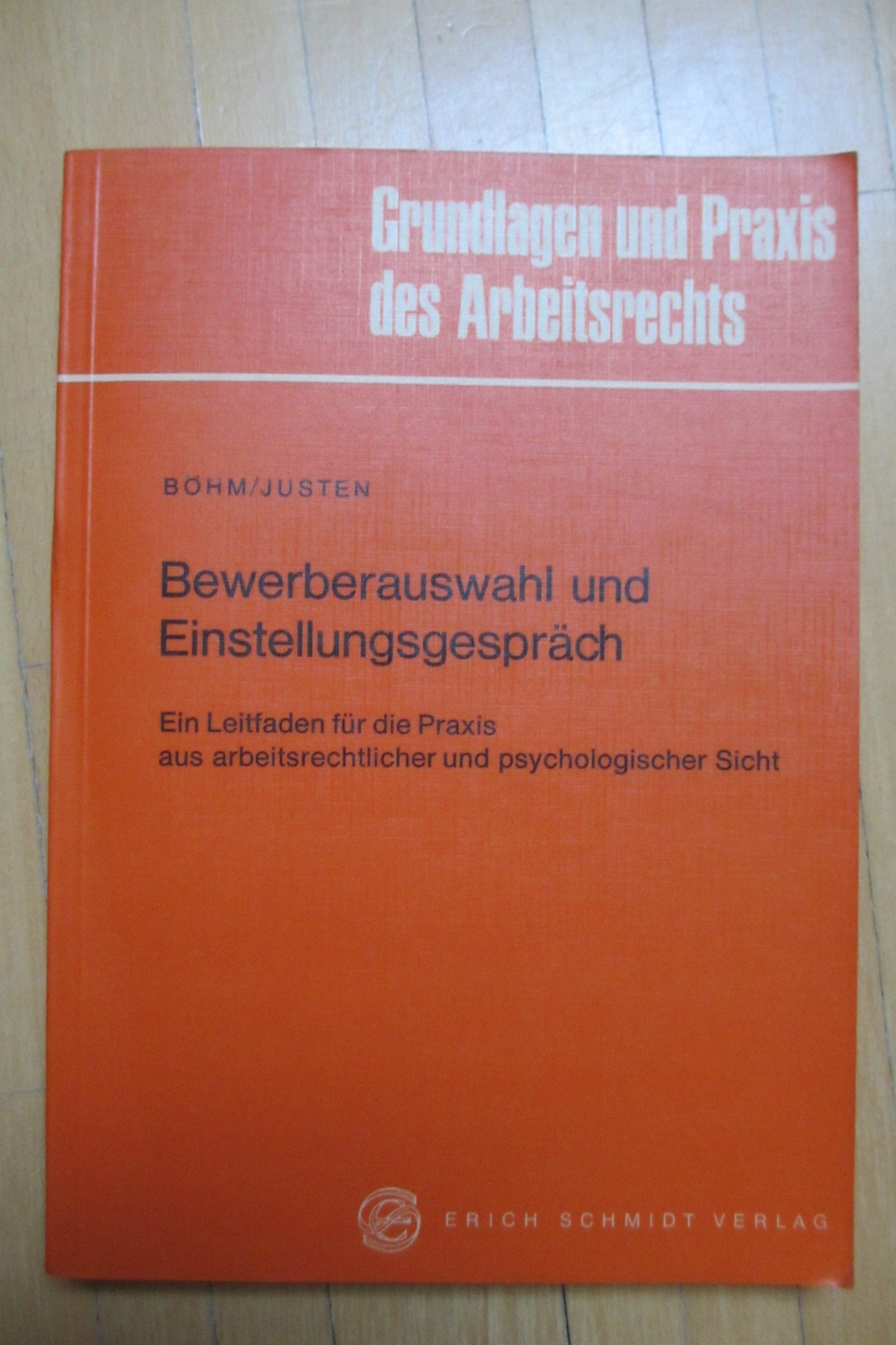 Bewerberauswahl und Einstellungsgespräch Ein Leitfaden für die Praxis aus arbeitsrechtlicher und psychologischer Sicht Books