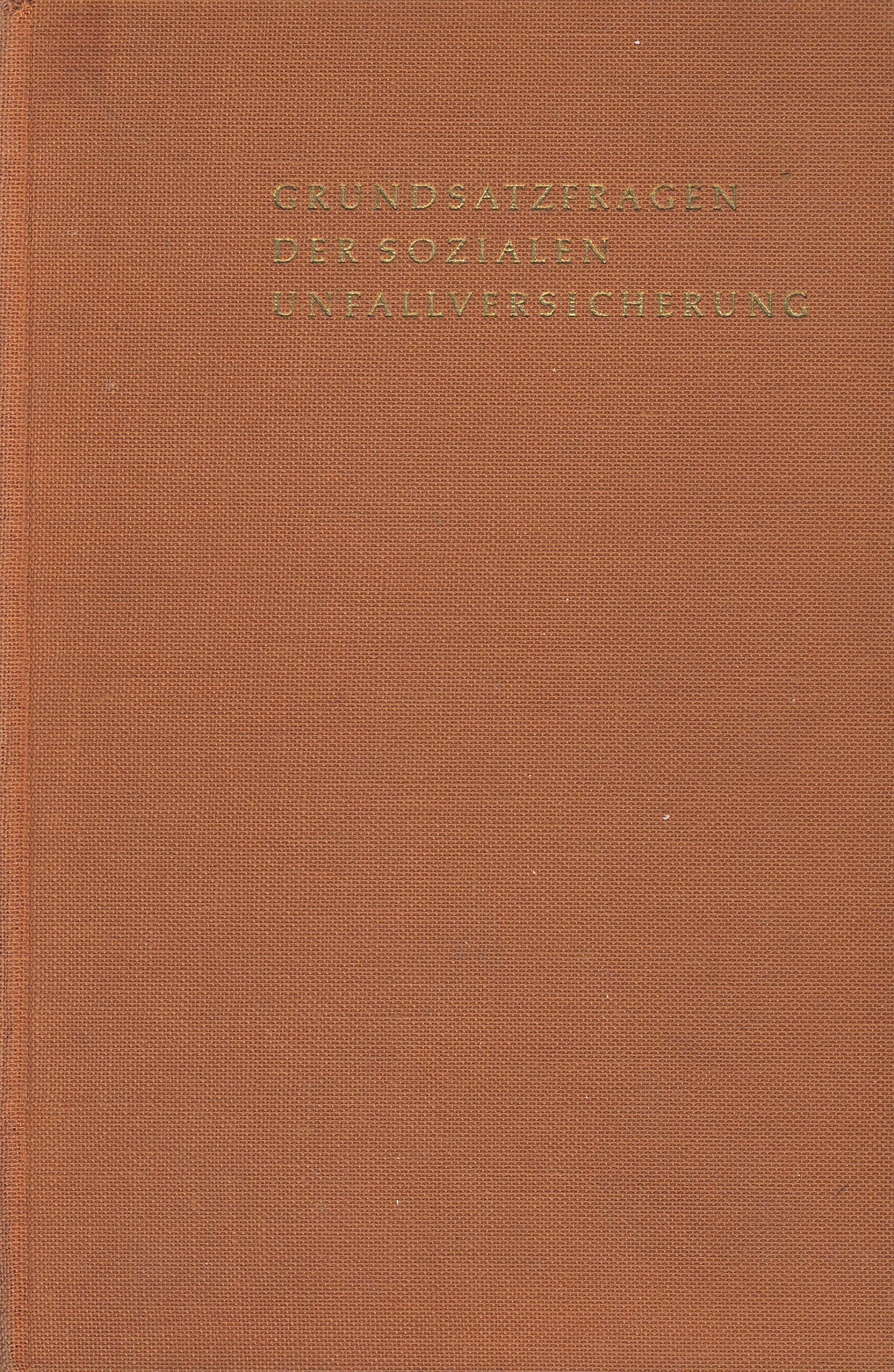 Grundsatzfragen der sozialen Unfallversicherung, Band II: Festschrift für Dr. Herbert Lauterbach zum 80. Geburtstag Law