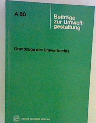 Grundzüge des Umweltrechts (Beiträge zur Umweltgestaltung: Reihe A) Law