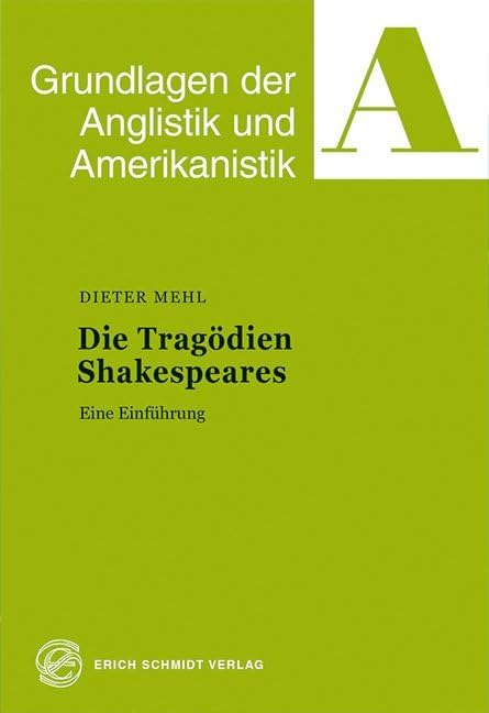 Die Tragödien Shakespeares: Eine Einführung (Grundlagen der Anglistik und Amerikanistik) Drama
