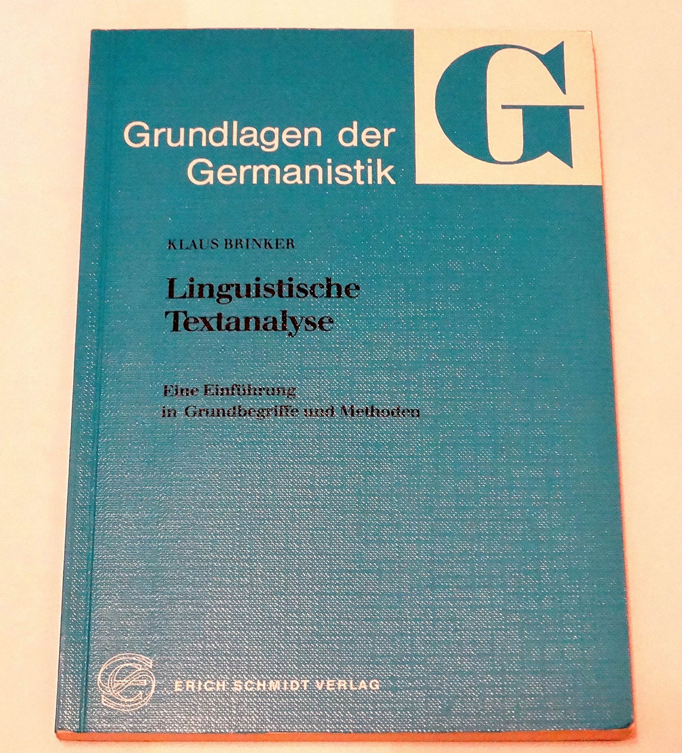 Linguistische Textanalyse: Eine Einführung in ihre Grundbegriffe und Methoden (Grundlagen der Germanistik) Social Sciences