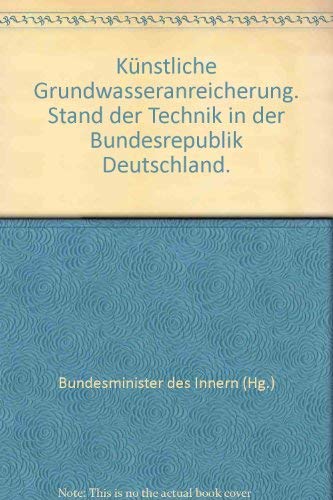 Künstliche Grundwasseranreicherung: Stand der Technik und des Wissens in der Bundesrepublik Deutschland Books
