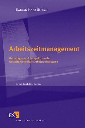 Arbeitszeitmanagement: Grundlagen und Perspektiven der Gestaltung flexibler Arbeitszeitsysteme (Mensch und Arbeit im technisch-organisatorischen Wandel) Business, Finance & Career