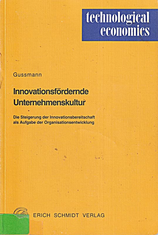 Innovationsfördernde Unternehmenskultur: Die Steigerung der Innovationsbereitschaft als Aufgabe der Organisationsentwicklung (technological economics) Business, Finance & Career
