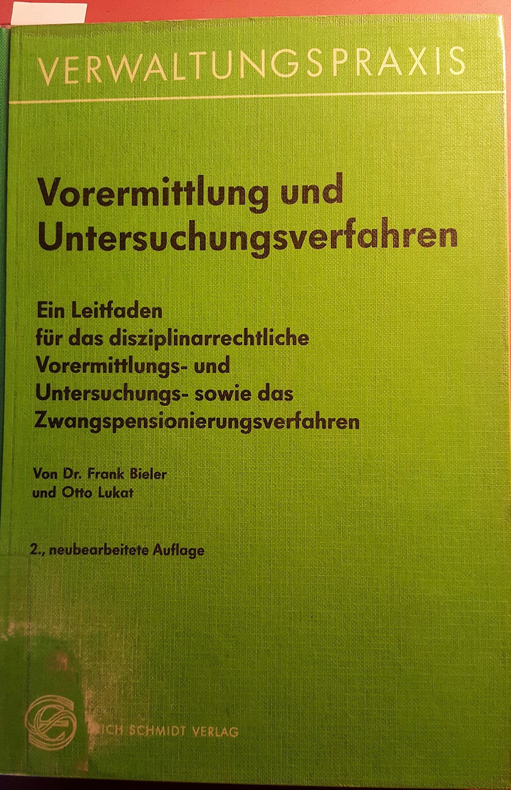 Vorermittlung und Untersuchungsverfahren: Ein Leitfaden für das disziplinarrechtliche Vorermittlungs- und Untersuchungs- sowie das Zwangspensionierungsverfahren Law