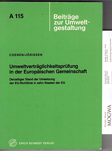 Umweltverträglichkeitsprüfung in der Europäischen Gemeinschaft: Derzeitiger Stand der Umsetzung der EG-Richtlinie in zehn Staaten der EG (Beiträge zur Umweltgestaltung: Reihe A) Natural Sciences