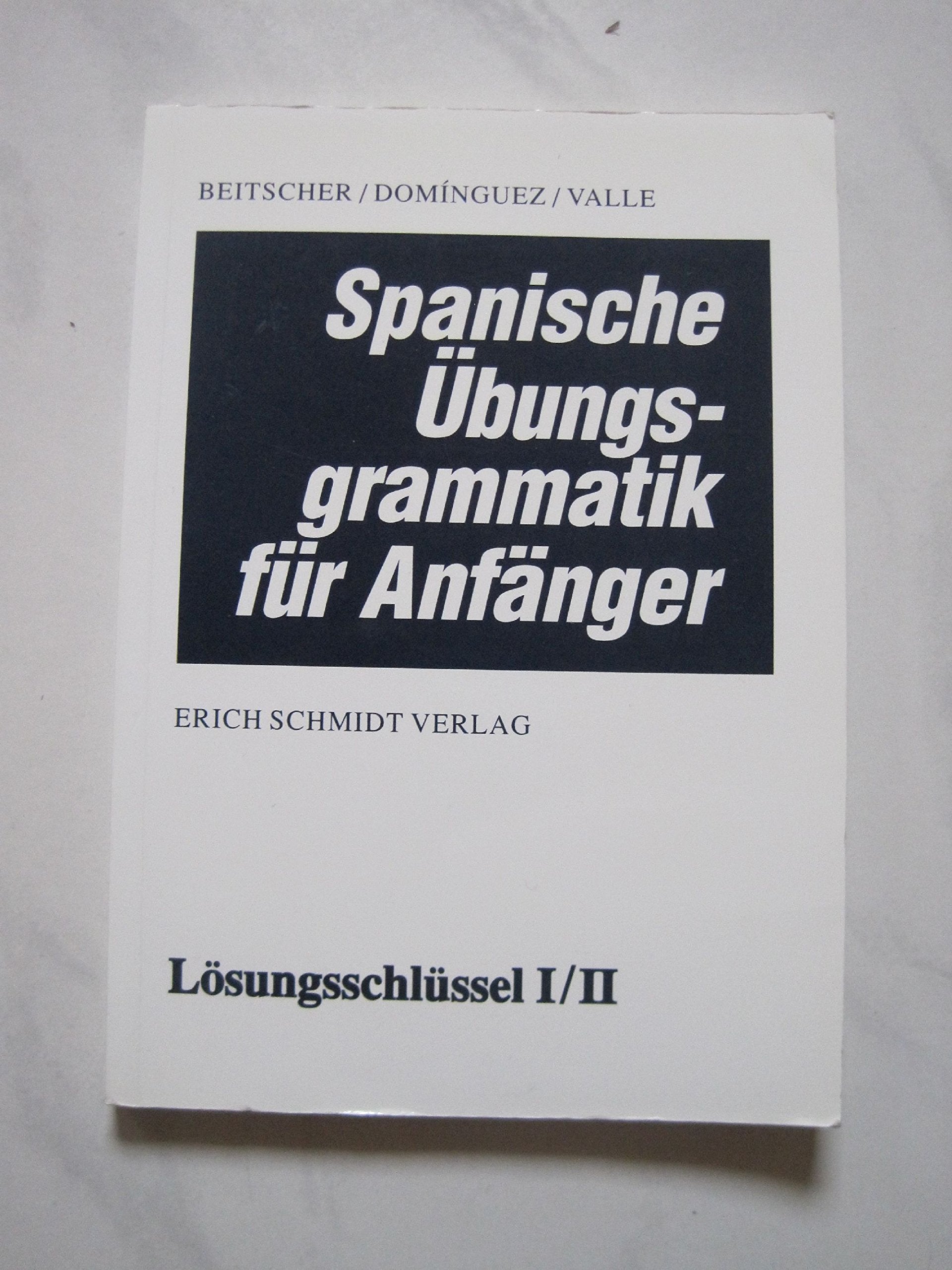 Spanische Übungsgrammatik für Anfänger: Lösungsschlüssel zu Teil I und II Books