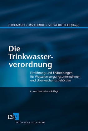 Die Trinkwasser-Verordnung: Einführung und Erläuterungen für Wasserversorgungsunternehmen und Überwachungsbehörden Books