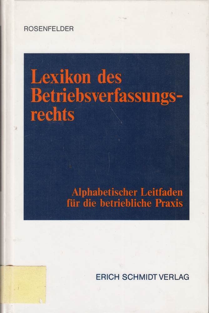 Lexikon des Betriebsverfassungsrechts: Alphabetischer Leitfaden für die betriebliche Praxis Law