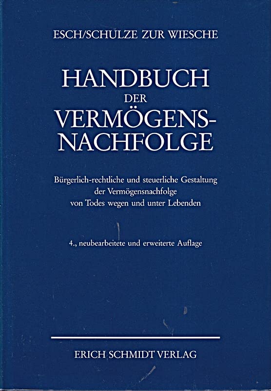Handbuch der Vermögensnachfolge. Bürgerlich-rechtliche und steuerliche Gestaltung der Vermögensnachfolge von Todes wegen und unter Lebenden Books