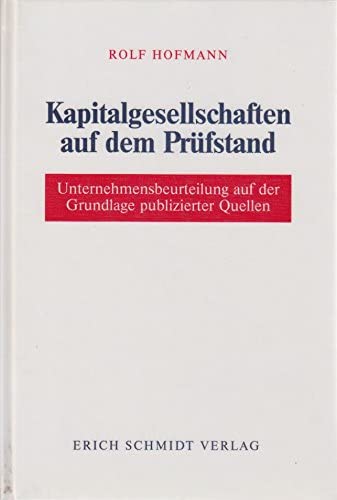 Kapitalgesellschaften auf dem Prüfstand: Unternehmensbeurteilung auf der Grundlage publizierter Quellen Books