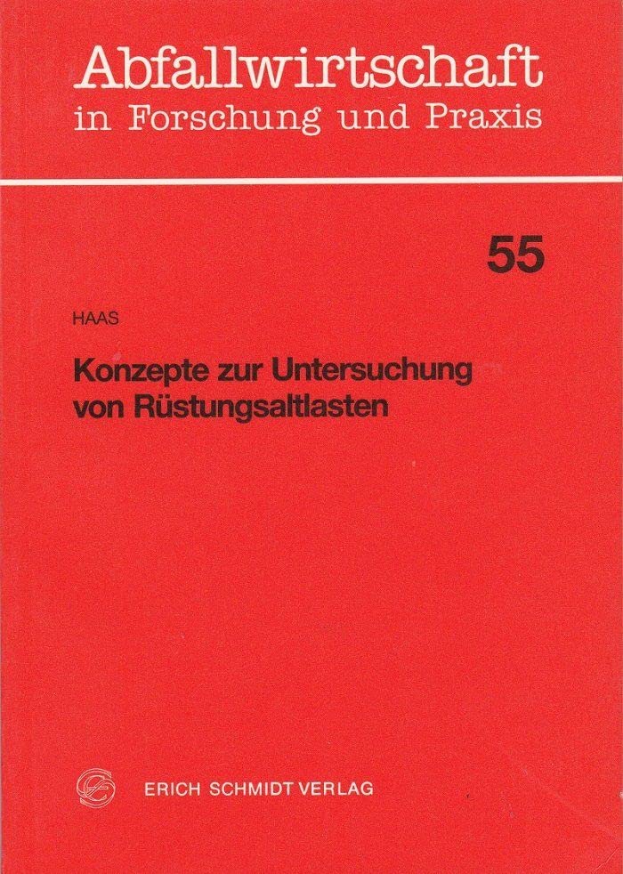 Konzepte zur Untersuchung von Rüstungsaltlasten (Abfallwirtschaft in Forschung und Praxis) Natural Sciences
