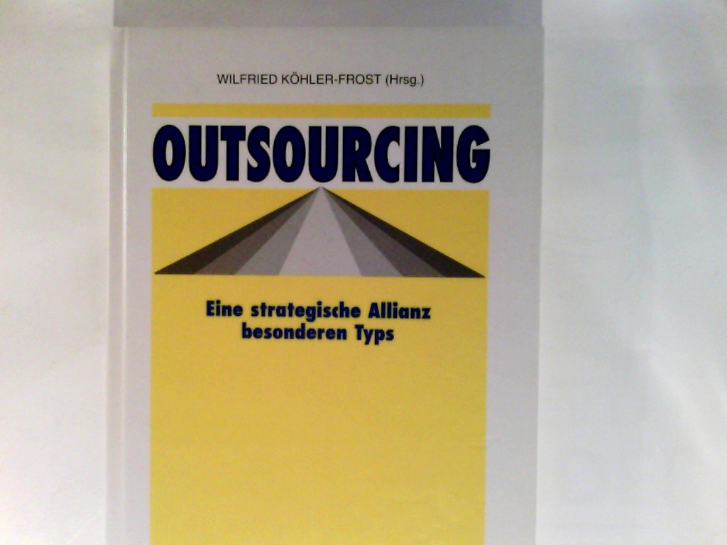 Outsourcing: Eine strategische Allianz besonderen Typs Business, Finance & Career