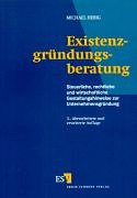 Existenzgründungsberatung: Steuerliche, rechtliche und wirtschaftliche Gestaltungshinweise zur Unternehmensgründung Books