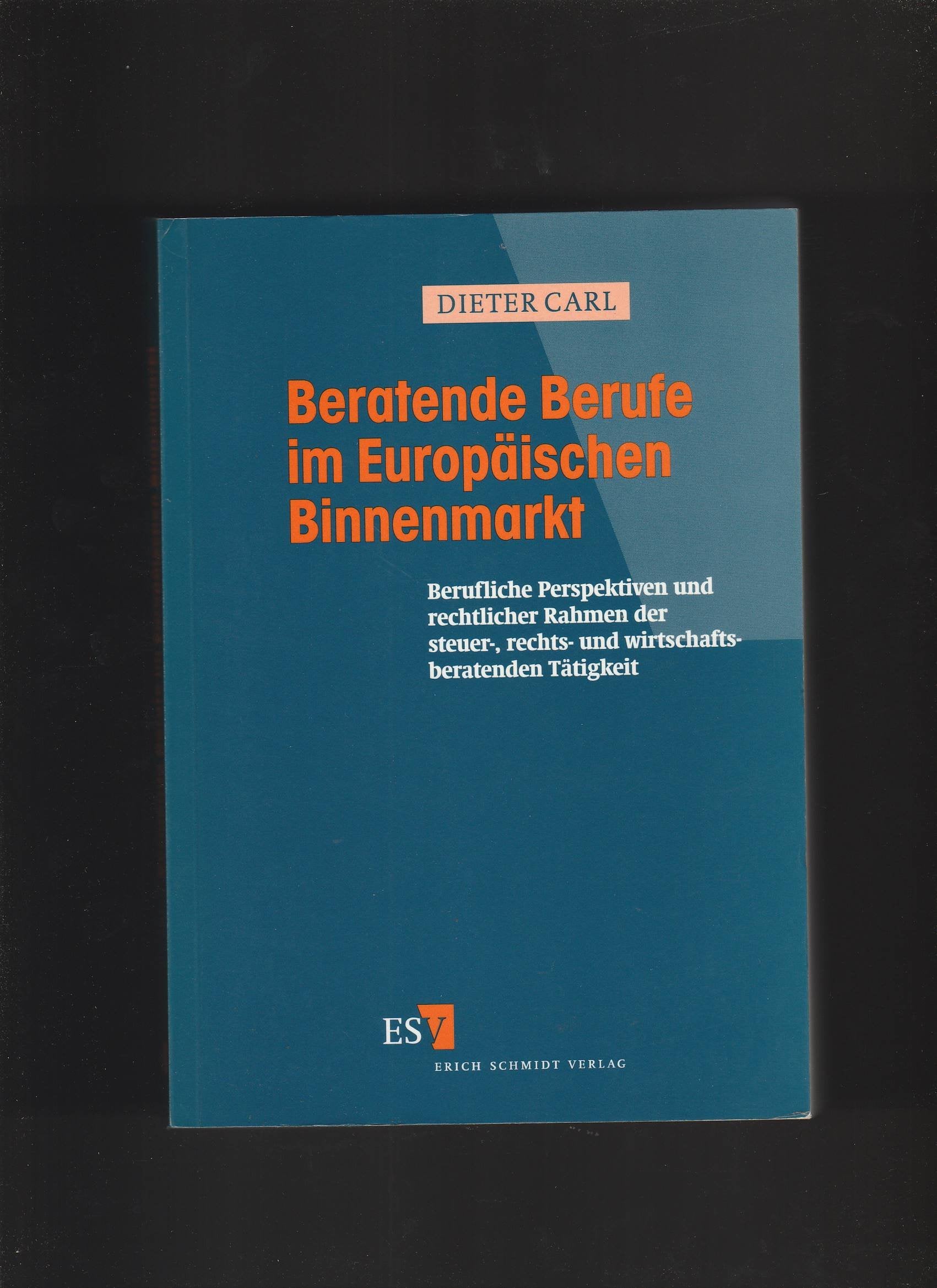 Beratende Berufe im Europäischen Binnenmarkt: Berufliche Perspektiven und rechtlicher Rahmen der steuer-, rechts- und wirtschaftsberatenden Tätigkeit Law