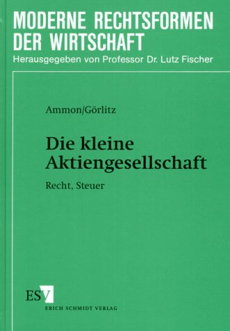 Die kleine Aktiengesellschaft: Recht, Steuer (Rechtsformen der Wirtschaft) Books