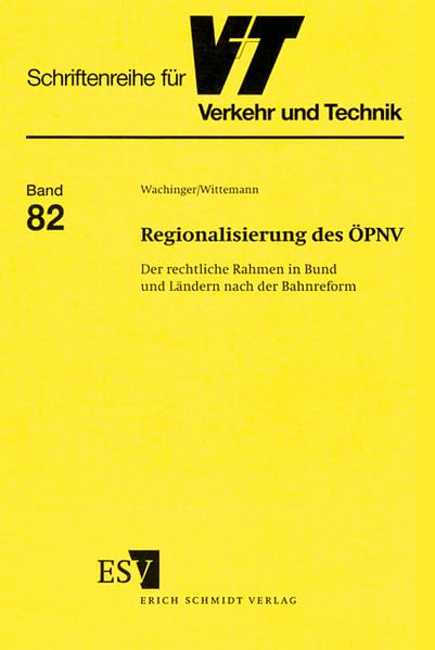 Regionalisierung des ÖPNV: Der rechtliche Rahmen in Bund und Ländern nach der Bahnreform (Schriftenreihe für Verkehr und Technik) Law