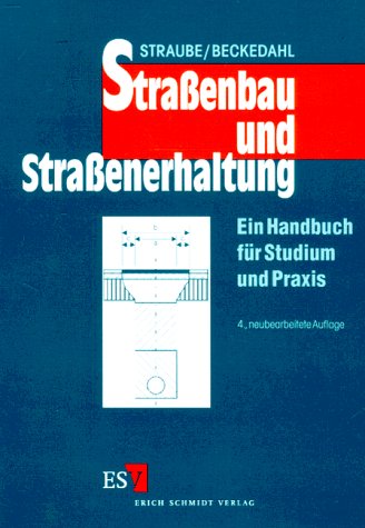 Strassenbau und Strassenerhaltung: Ein Handbuch für Studium und Praxis Business & Technology
