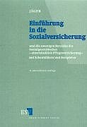Einführung in die Sozialversicherung: Und in die sonstigen Bereiche des Sozialrechts - einschliesslich Pflegeversicherung - mit Schaubildern und Beispielen Business, Finance & Career