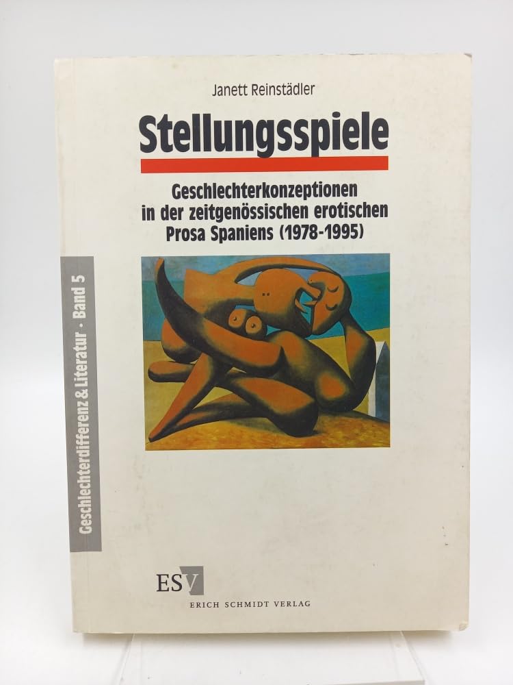 Stellungsspiele: Geschlechterkonzeptionen in der zeitgenössischen erotischen Prosa Spaniens (1978-1995): 05 book