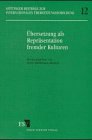 Übersetzung als Repräsentation fremder Kulturen (Göttinger Beiträge zur internationalen Übersetzungsforschung) book