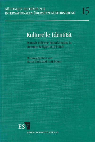Kulturelle Identität: Deutsch-indische Kulturkontakte in Literatur, Religion und Politik (Göttinger Beiträge zur Internationalen Übersetzungsforschung) Social Sciences