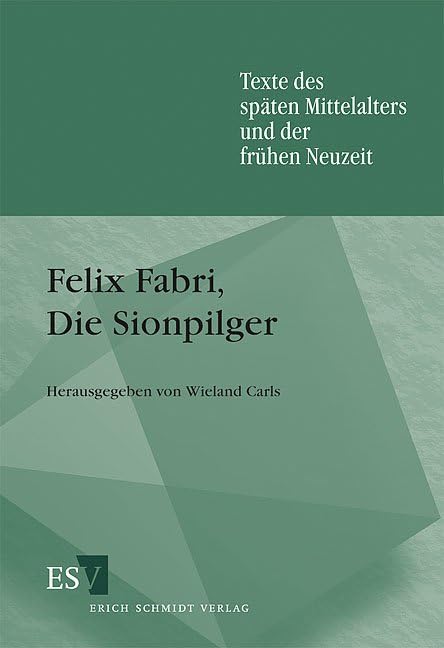 Felix Fabri, Die Sionpilger (Texte des späten Mittelalters und der frühen Neuzeit) Contemporary literature